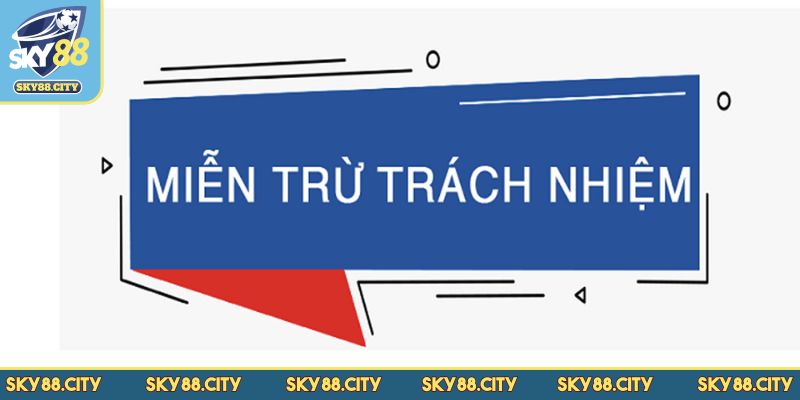 Chính sách miễn trách nhiệm SKY88 cho người chơi