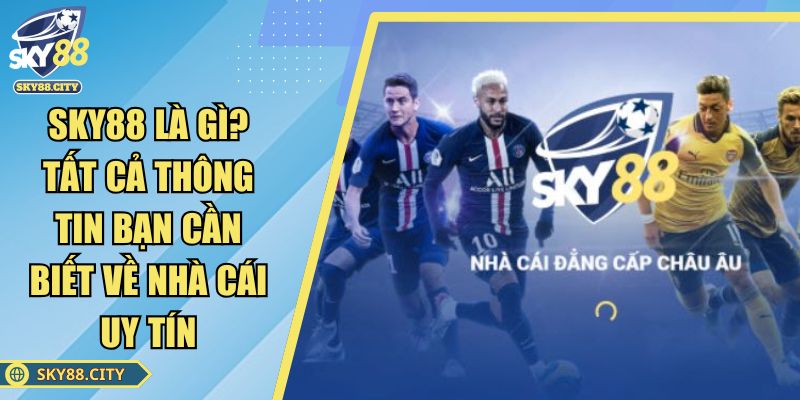 Các dịch vụ nổi bật cho thành viên của SKY88 là gì?